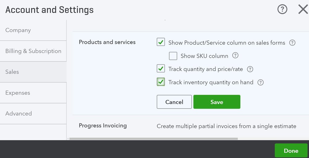 QuickBooks inventory management comes with the ability to track inventory. However, you need to make sure you’re on the correct payment plan and have it enabled.